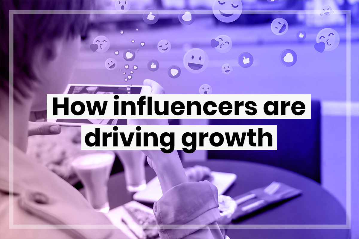 How influencers are driving growth