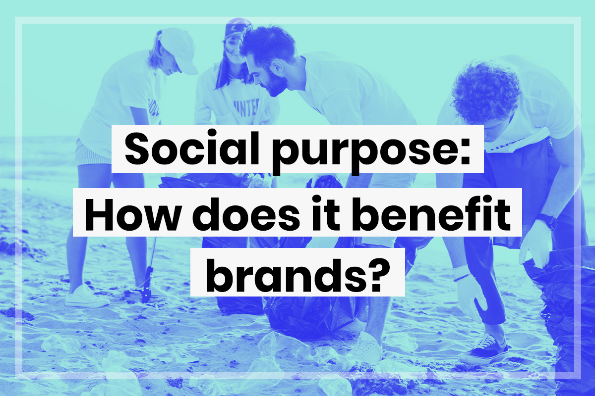 What is social purpose and how does it benefit your brand?