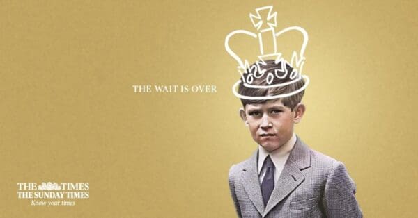 The Times coronation marketing campaign 'The Wait is Over'